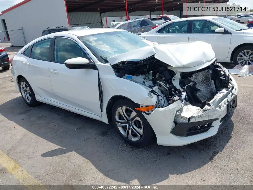 2018 Honda Civic Lx VIN: 2HGFC2F53JH521714 Lot: 40372242