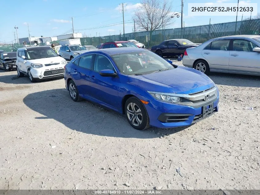 2018 Honda Civic Lx VIN: 2HGFC2F52JH512633 Lot: 40784910