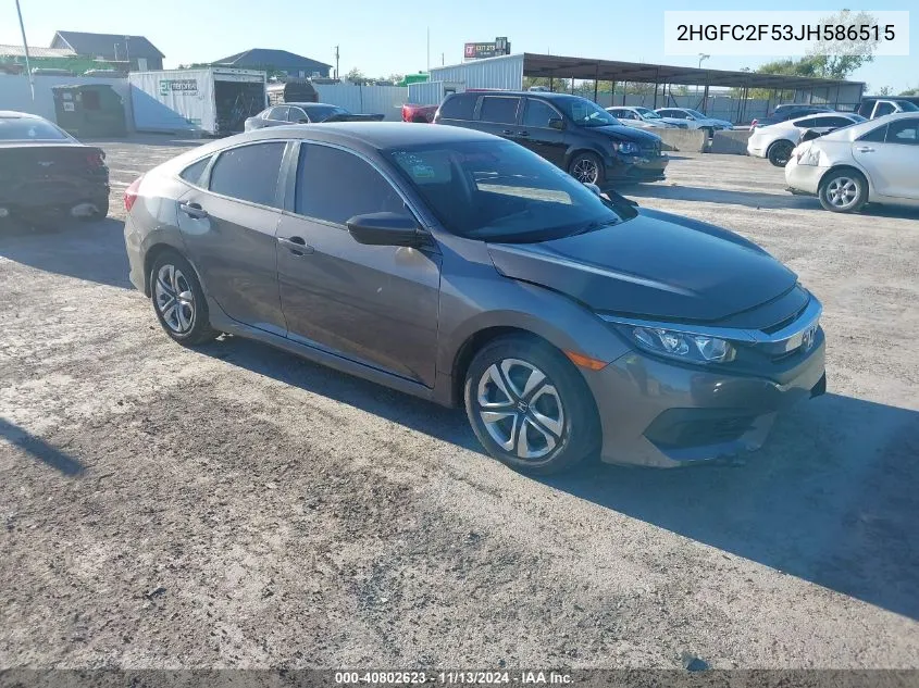 2018 Honda Civic Lx VIN: 2HGFC2F53JH586515 Lot: 40802623