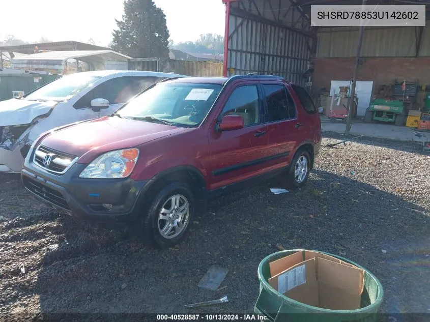 2003 Honda Cr-V Ex VIN: SHSRD78853U142602 Lot: 40528587