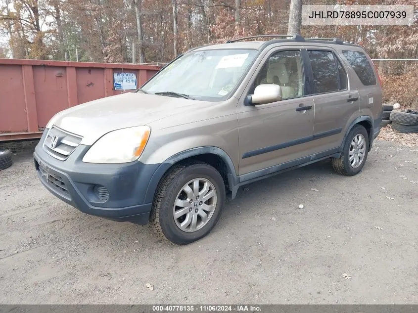 2005 Honda Cr-V Ex VIN: JHLRD78895C007939 Lot: 40778135