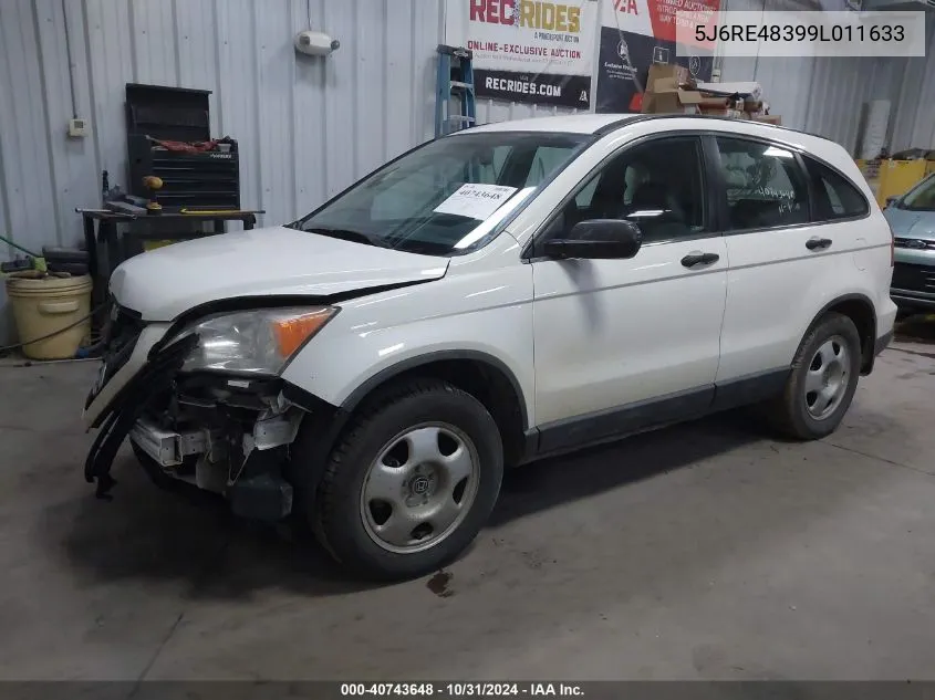 2009 Honda Cr-V Lx VIN: 5J6RE48399L011633 Lot: 40743648