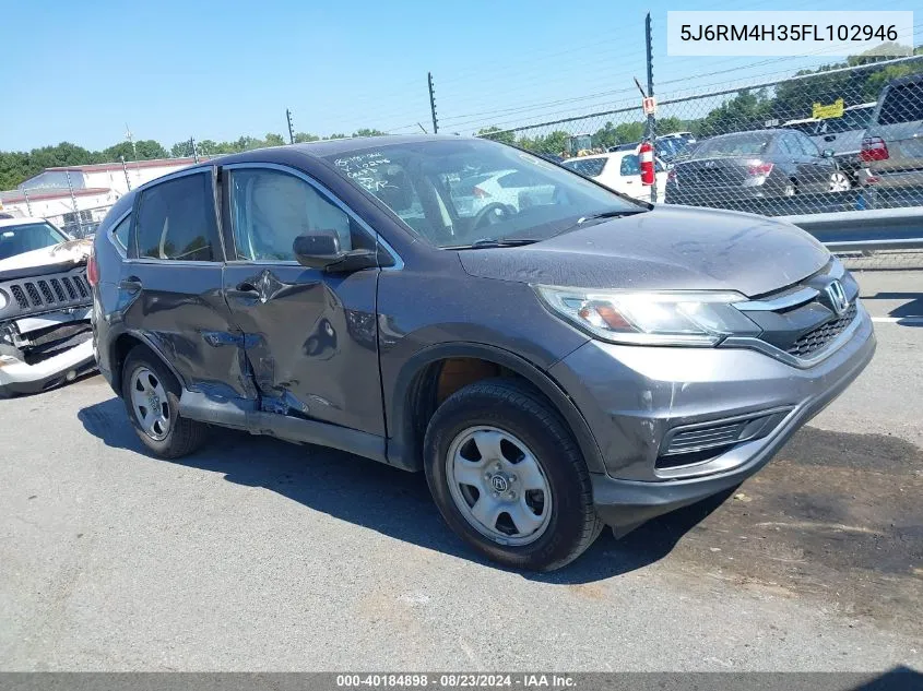 2015 Honda Cr-V Lx VIN: 5J6RM4H35FL102946 Lot: 40184898