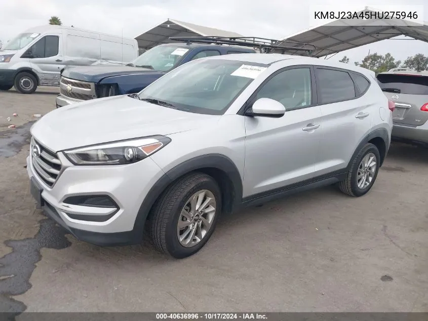 2017 Hyundai Tucson Se VIN: KM8J23A45HU275946 Lot: 40636996