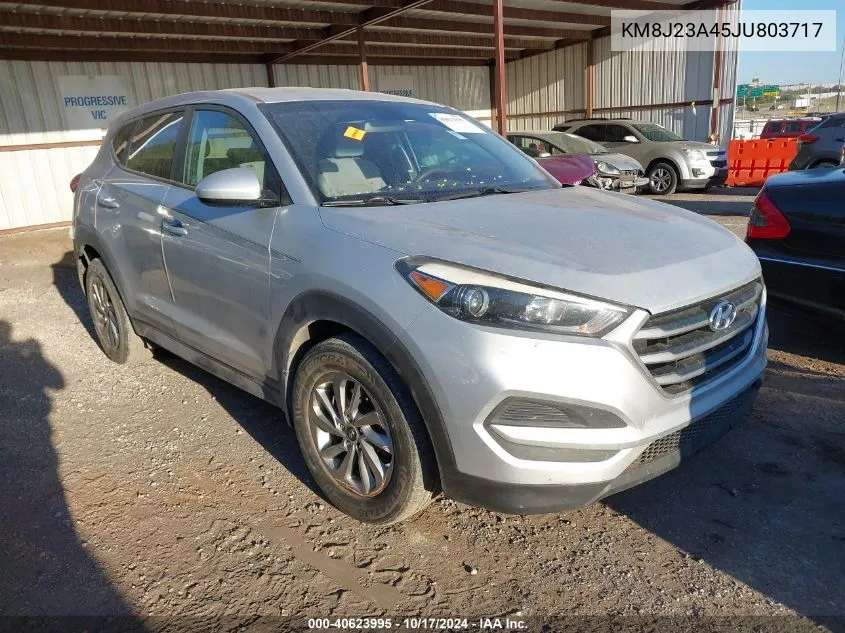 2018 Hyundai Tucson Se VIN: KM8J23A45JU803717 Lot: 40623995