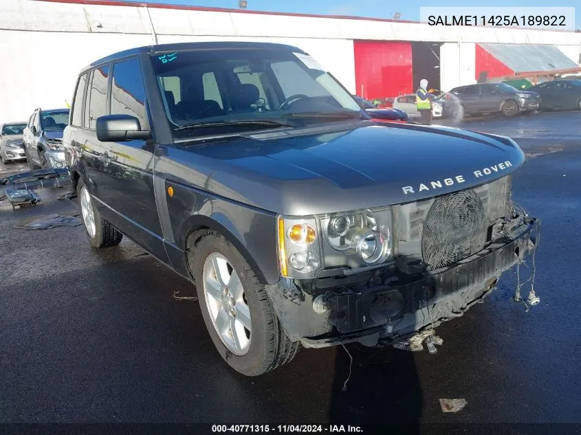 2005 Land Rover Range Rover Hse VIN: SALME11425A189822 Lot: 40771315