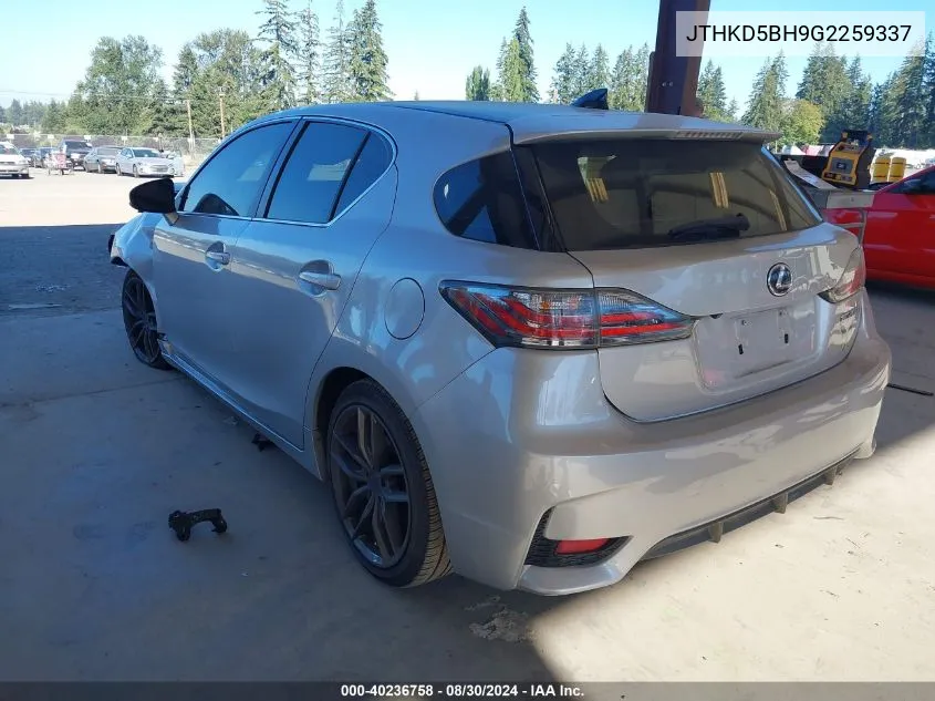 2016 Lexus Ct 200H VIN: JTHKD5BH9G2259337 Lot: 40236758