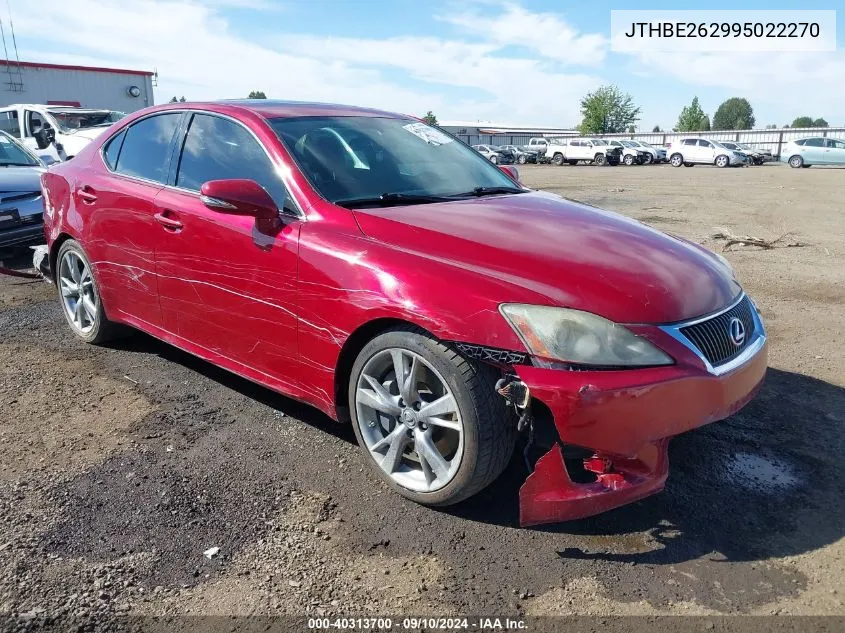 2009 Lexus Is 350 VIN: JTHBE262995022270 Lot: 40313700