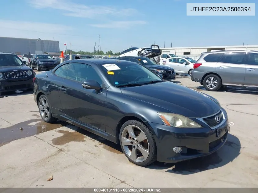 2010 Lexus Is 250C VIN: JTHFF2C23A2506394 Lot: 40131118