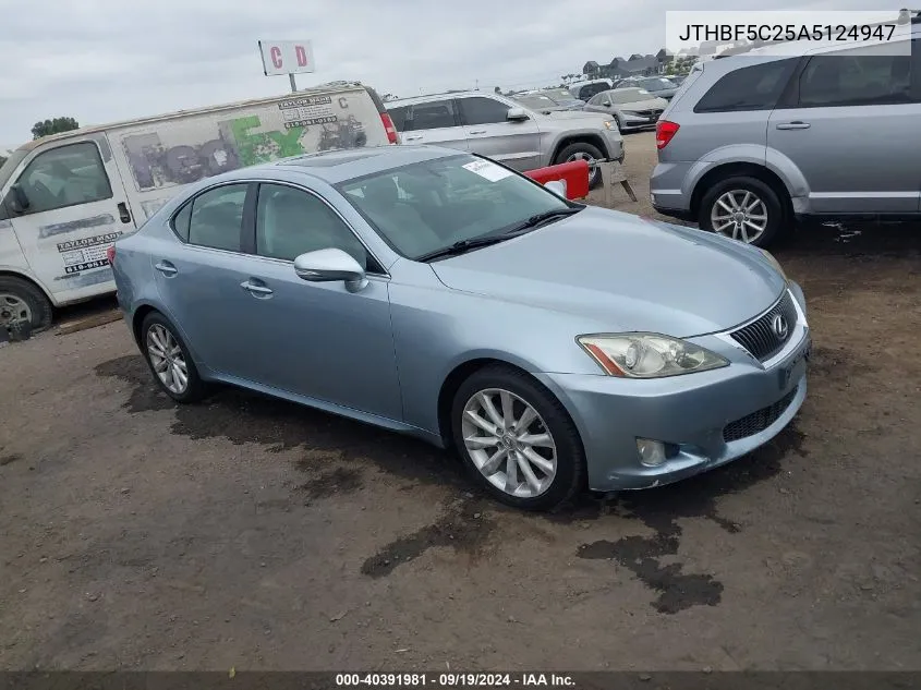 2010 Lexus Is 250 VIN: JTHBF5C25A5124947 Lot: 40391981