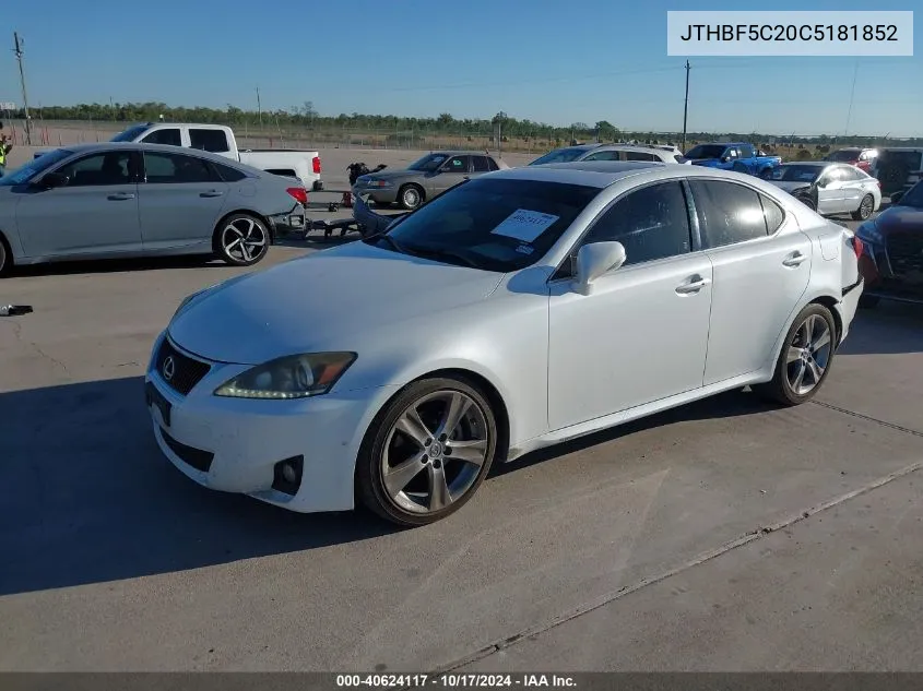 2012 Lexus Is 250 VIN: JTHBF5C20C5181852 Lot: 40624117