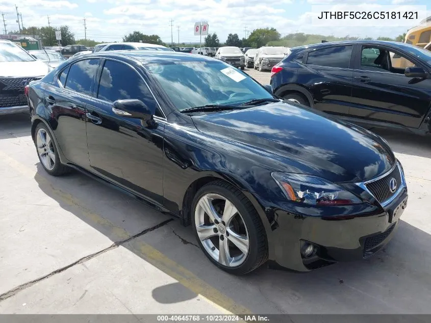 2012 Lexus Is 250 VIN: JTHBF5C26C5181421 Lot: 40645768