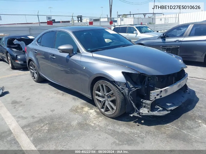 2014 Lexus Is 350 VIN: JTHBE1D27E5010626 Lot: 40222184