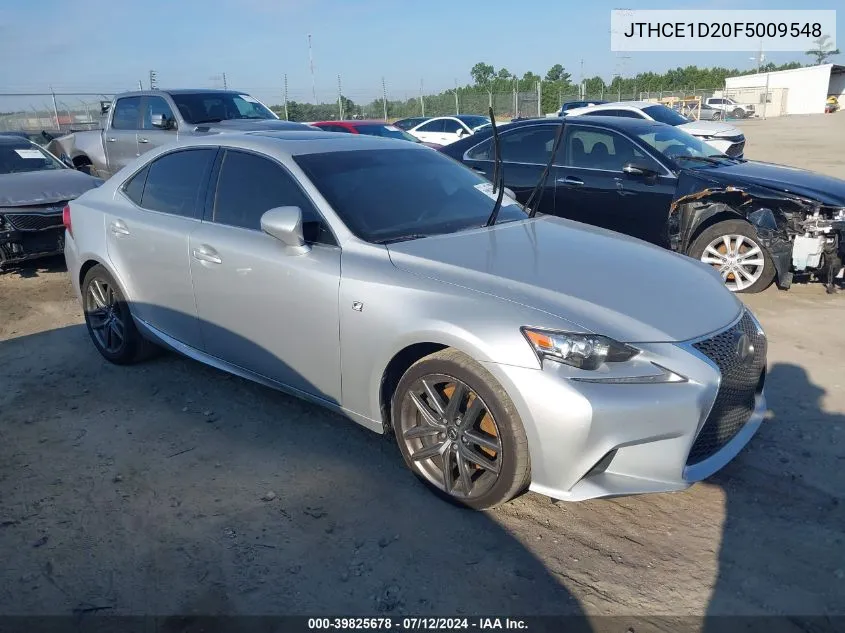 2015 Lexus Is 350 VIN: JTHCE1D20F5009548 Lot: 39825678