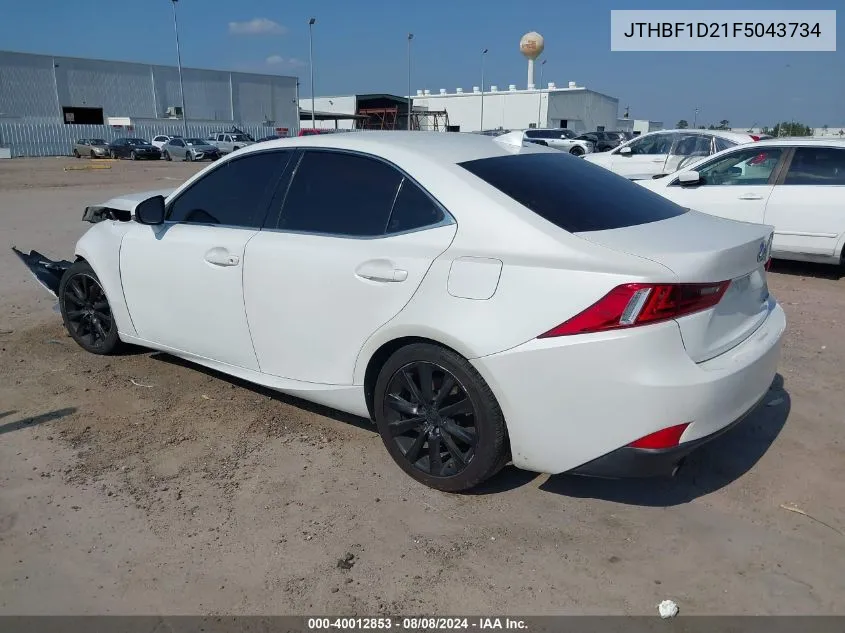 2015 Lexus Is 250 VIN: JTHBF1D21F5043734 Lot: 40012853