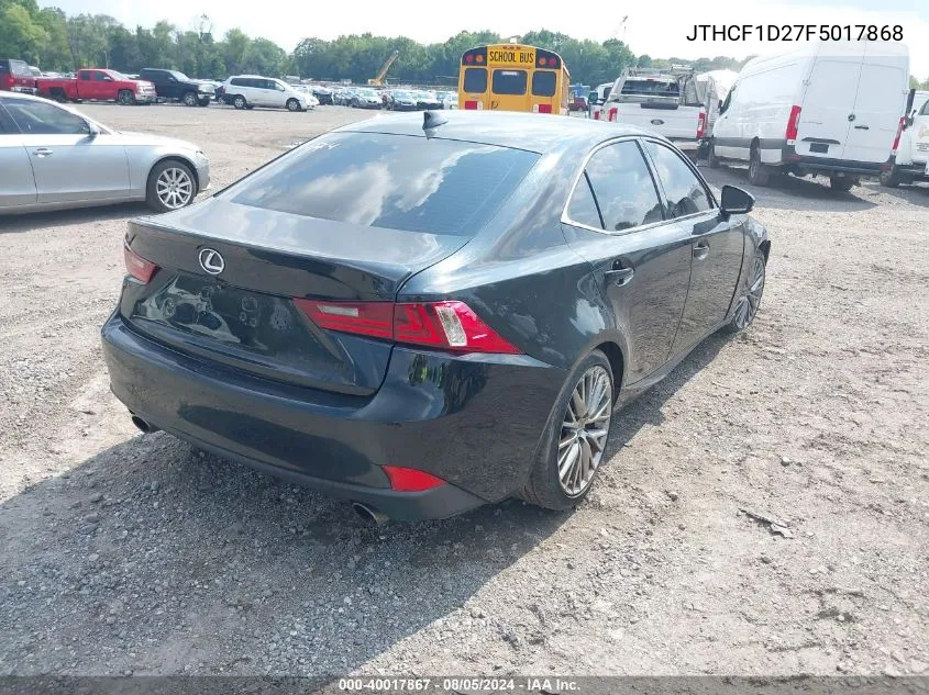 2015 Lexus Is 250 VIN: JTHCF1D27F5017868 Lot: 40017867