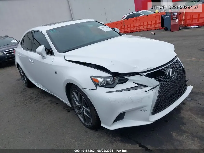 2015 Lexus Is 250 VIN: JTHCF1D22F5029457 Lot: 40157262