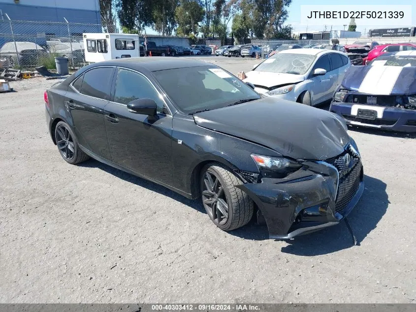 2015 Lexus Is 350 VIN: JTHBE1D22F5021339 Lot: 40303412