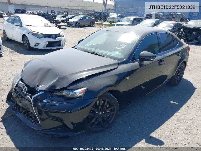 2015 Lexus Is 350 VIN: JTHBE1D22F5021339 Lot: 40303412