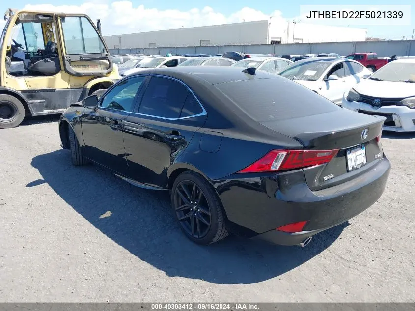 2015 Lexus Is 350 VIN: JTHBE1D22F5021339 Lot: 40303412