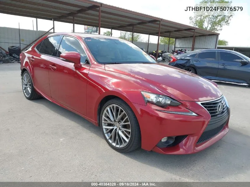 2015 Lexus Is 250 VIN: JTHBF1D24F5076579 Lot: 40384328