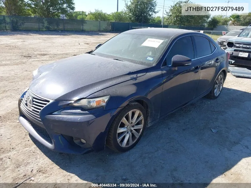 2015 Lexus Is 250 250 VIN: JTHBF1D27F5079489 Lot: 40445334