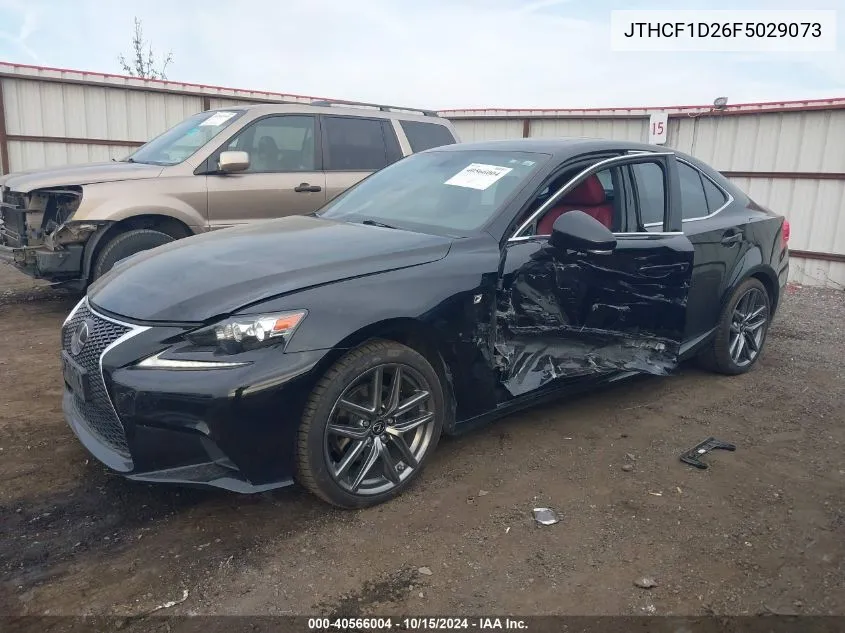 2015 Lexus Is 250 VIN: JTHCF1D26F5029073 Lot: 40566004