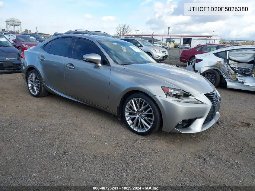 2015 Lexus Is 250 VIN: JTHCF1D20F5026380 Lot: 40725243