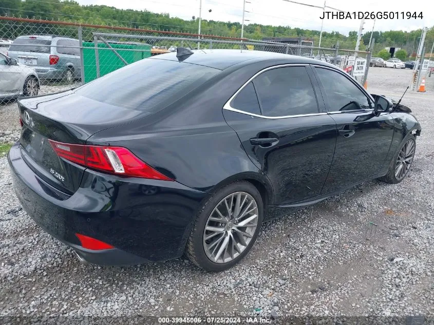 2016 Lexus Is 200T VIN: JTHBA1D26G5011944 Lot: 39945006