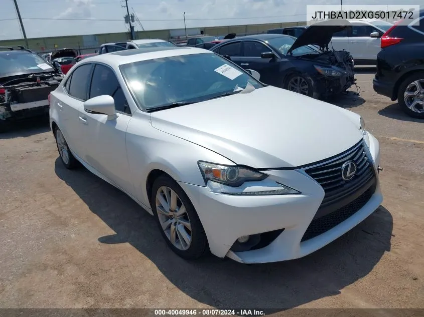 2016 Lexus Is 200T VIN: JTHBA1D2XG5017472 Lot: 40049946