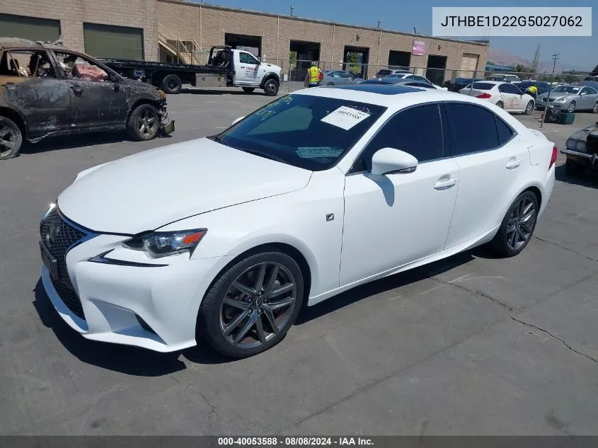 2016 Lexus Is 350 VIN: JTHBE1D22G5027062 Lot: 40053588