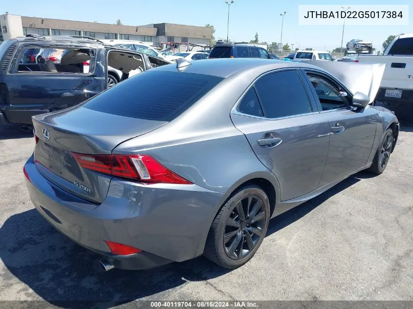 2016 Lexus Is 200T VIN: JTHBA1D22G5017384 Lot: 40119704