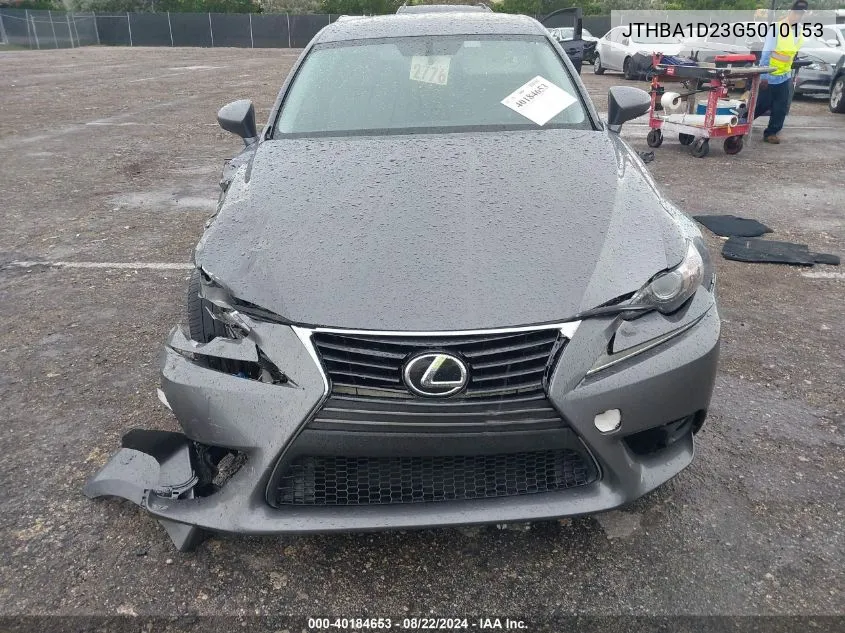 2016 Lexus Is 200T VIN: JTHBA1D23G5010153 Lot: 40184653