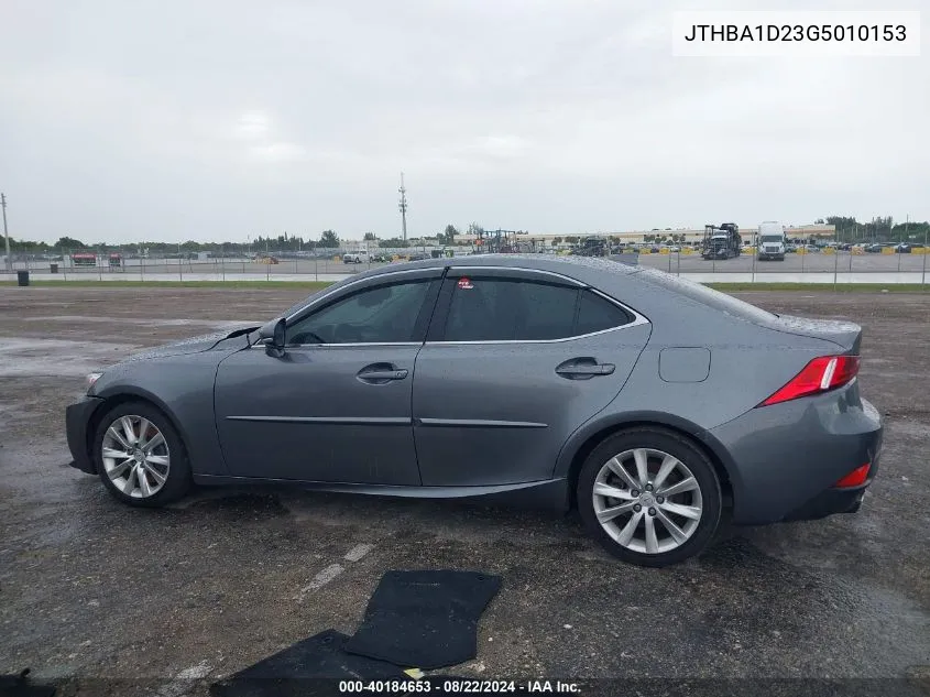 2016 Lexus Is 200T VIN: JTHBA1D23G5010153 Lot: 40184653