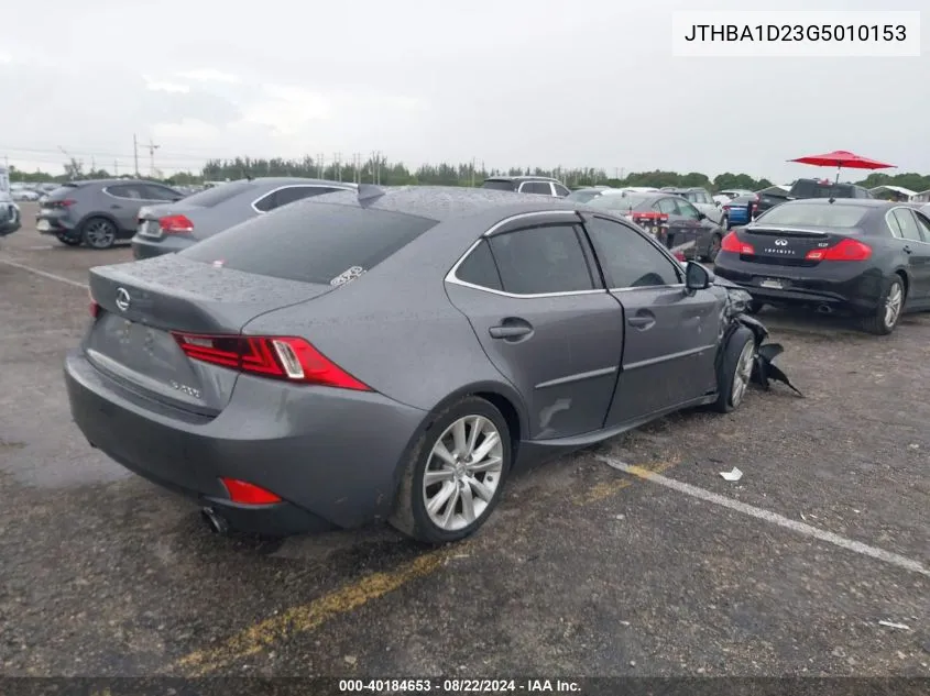 2016 Lexus Is 200T VIN: JTHBA1D23G5010153 Lot: 40184653