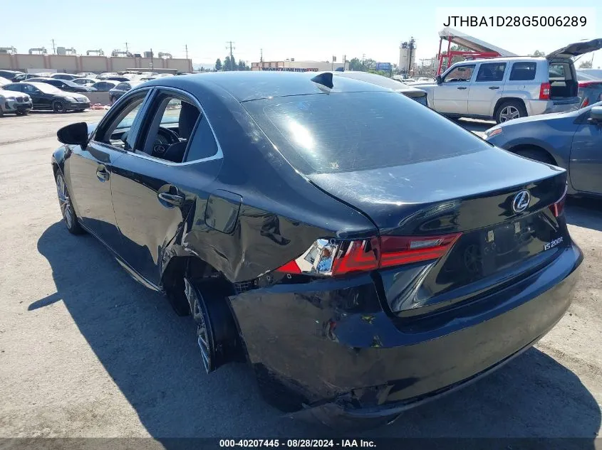 2016 Lexus Is 200T VIN: JTHBA1D28G5006289 Lot: 40207445