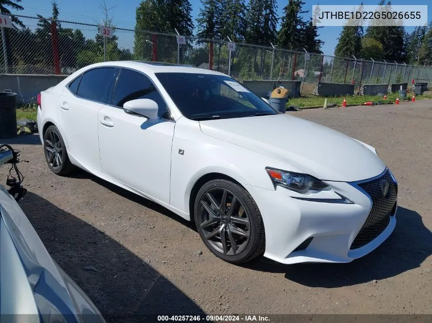 2016 Lexus Is 350 VIN: JTHBE1D22G5026655 Lot: 40257246