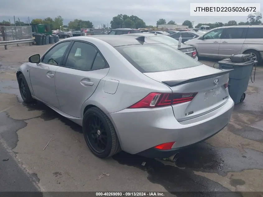 2016 Lexus Is 350 VIN: JTHBE1D22G5026672 Lot: 40269093