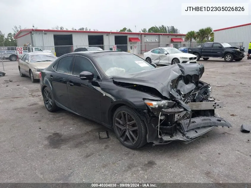 2016 Lexus Is 350 VIN: JTHBE1D23G5026826 Lot: 40304038