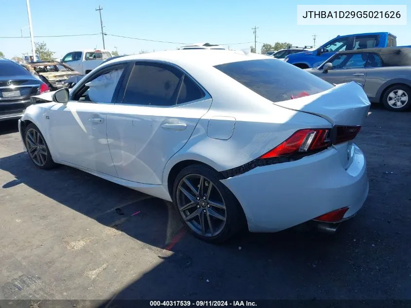 2016 Lexus Is 200T VIN: JTHBA1D29G5021626 Lot: 40317539