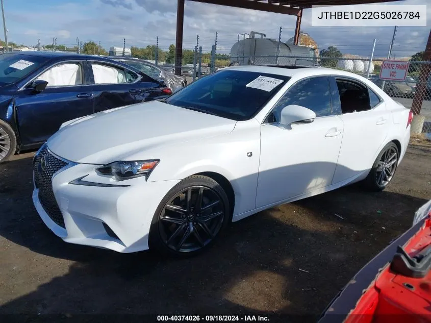 2016 Lexus Is 350 VIN: JTHBE1D22G5026784 Lot: 40374026