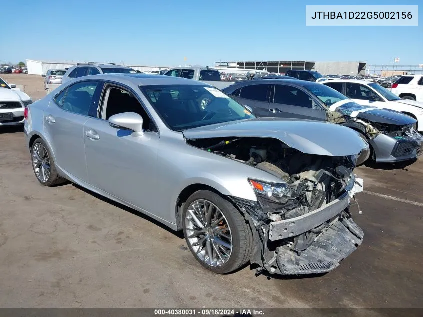 2016 Lexus Is 200T VIN: JTHBA1D22G5002156 Lot: 40380031