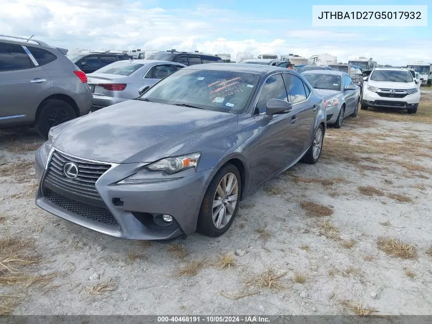 2016 Lexus Is 200T VIN: JTHBA1D27G5017932 Lot: 40468191