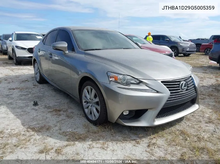 2016 Lexus Is 200T VIN: JTHBA1D29G5005359 Lot: 40494171