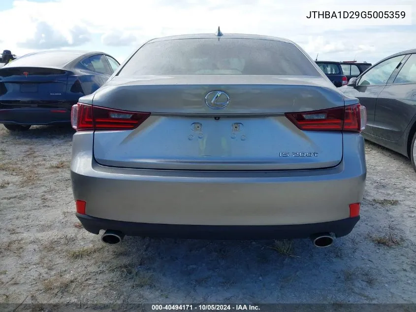 2016 Lexus Is 200T VIN: JTHBA1D29G5005359 Lot: 40494171