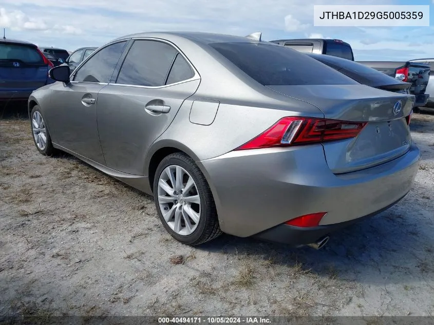 2016 Lexus Is 200T VIN: JTHBA1D29G5005359 Lot: 40494171