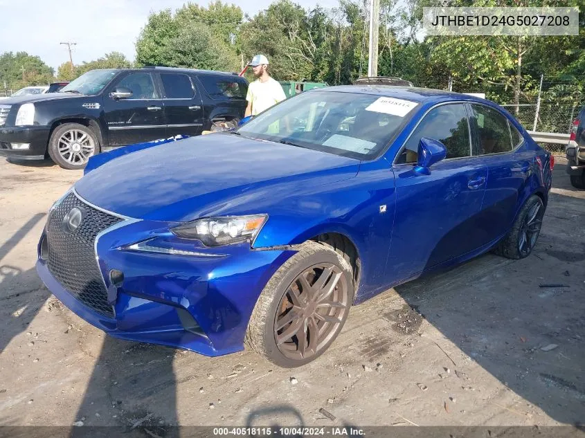 2016 Lexus Is 350 VIN: JTHBE1D24G5027208 Lot: 40518115