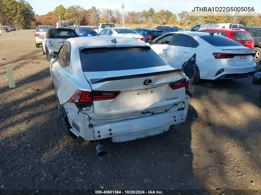 2016 Lexus Is 200T 200T VIN: JTHBA1D22G5005056 Lot: 40681364