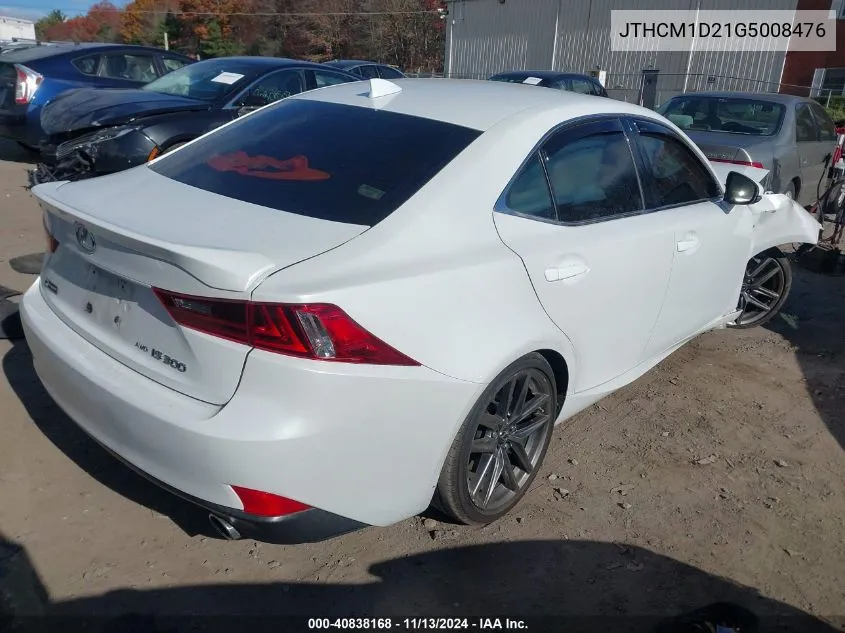 2016 Lexus Is 300 VIN: JTHCM1D21G5008476 Lot: 40838168