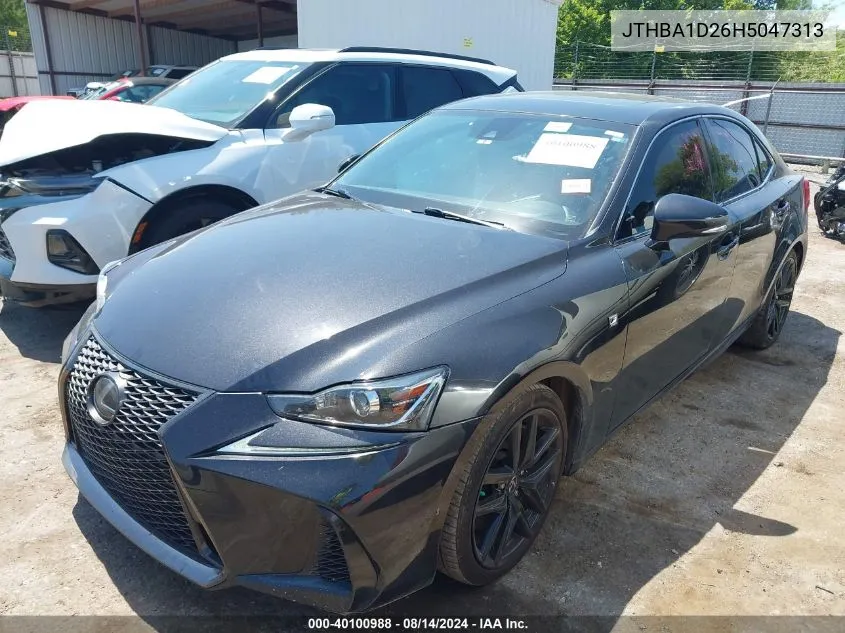 2017 Lexus Is 200T VIN: JTHBA1D26H5047313 Lot: 40100988